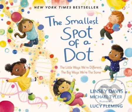 The Smallest Spot of a Dot (The Little Ways We’re Different, The Big Ways We’re the Same) - kniha z kategorie Pro děti