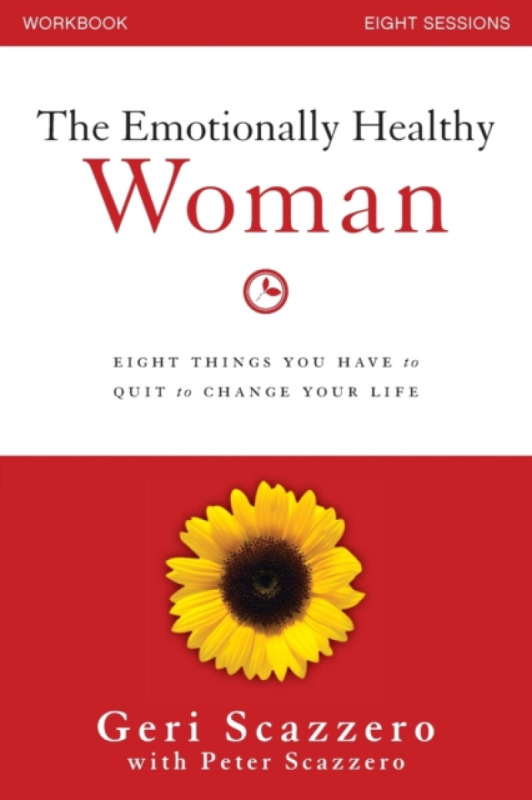 The Emotionally Healthy Woman Workbook - Peter Scazzero, Geri Scazzero
