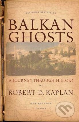 Balkan Ghosts (A Journey Through History) - Robert D. Kaplan - kniha z kategorie Cestopisy