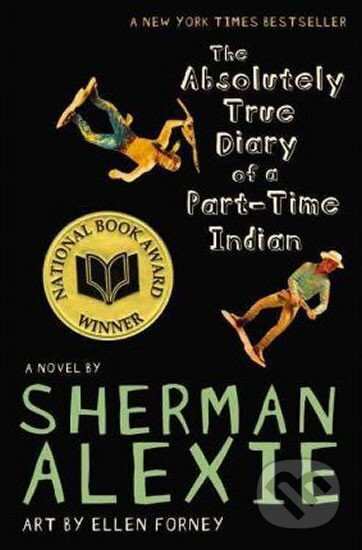 The Absolutely True Diary of a Part-time Indian - Sherman Alexie
