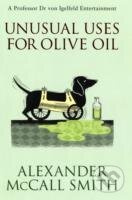 Unusual Uses for Olive Oil : A Von Igelfeld Novel - Alexander Mccall Smith