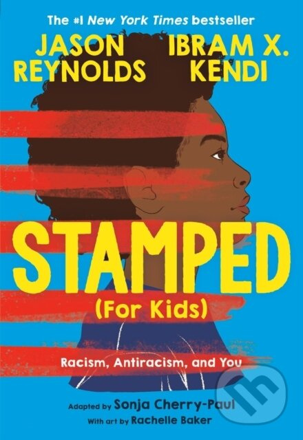 Stamped (For Kids) (Racism, Antiracism, and You) - Dr. Sonja Cherry-Paul, Jason Reynolds, Ibram Kendi - kniha z kategorie Naučné knihy
