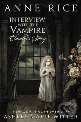 Interview With The Vampire: Claudia´s Story - Anne Rice,Interview With The Vampire: Claudia´s Story - Anne Rice