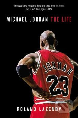 Michael Jordan: The Life - Roland Lazenby - kniha z kategorie Kolektivní sporty