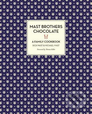 Mast Brothers Chocolate (A Family Cookbook) - Rick Mast, Michael Mast - kniha z kategorie Kuchařky