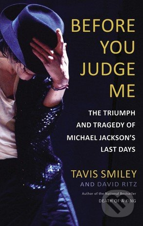 Before You Judge Me (The Triumph and Tragedy of Michael Jackson's Last Days) - kniha z kategorie Hudba