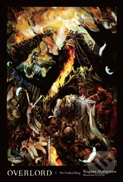 Overlord, Vol. 1 (Novel) (The Undead King) - Kugane Maruyama - kniha z kategorie Fantasy