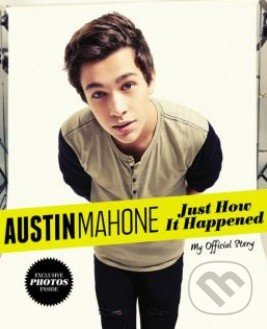 Just How It Happened (My Official Story) - Austin Mahone - kniha z kategorie Životopisy