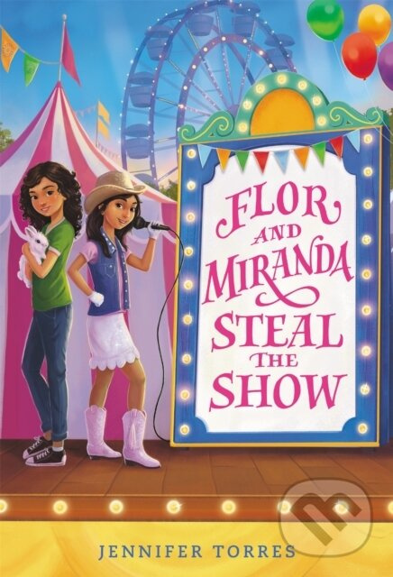 Flor and Miranda Steal the Show - Jennifer Torres - kniha z kategorie Pre deti a mládež