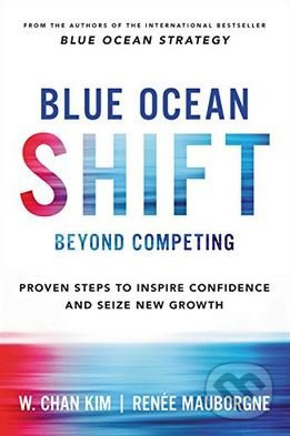 Blue Ocean Shift (Beyond Competing) - W. Chan Kim, Renée Mauborgne - kniha z kategorie Marketing