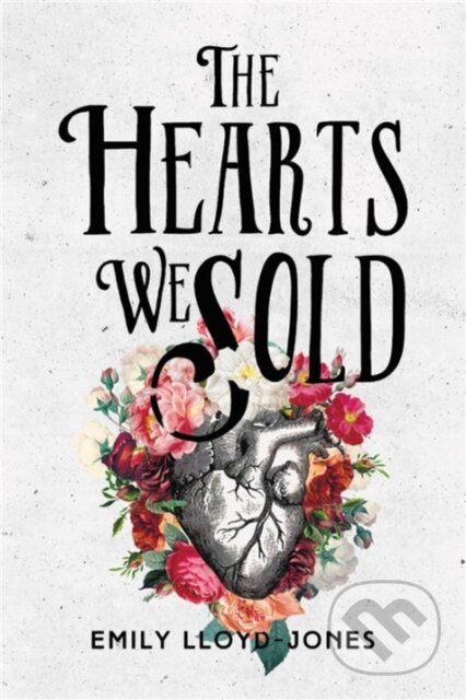 The Hearts We Sold - Emily Lloyd-Jones - kniha z kategorie Pro děti