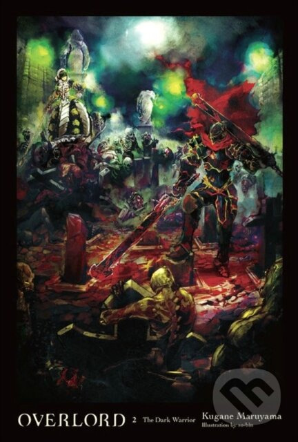 Overlord, Vol. 2 (Novel) (The Dark Warrior) - Kugane Maruyama, so-bin,Overlord, Vol. 2 (Novel) (The Dark Warrior) - Kugane Maruyama, so-bin - kniha z