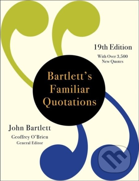 Bartlett's Familiar Quotations (19th Edition) - Geoffrey O'Brien, John Bartlett - kniha z kategorie Odborné a naučné