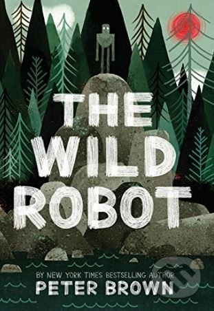 The Wild Robot - Peter Brown - kniha z kategorie Beletrie pro děti