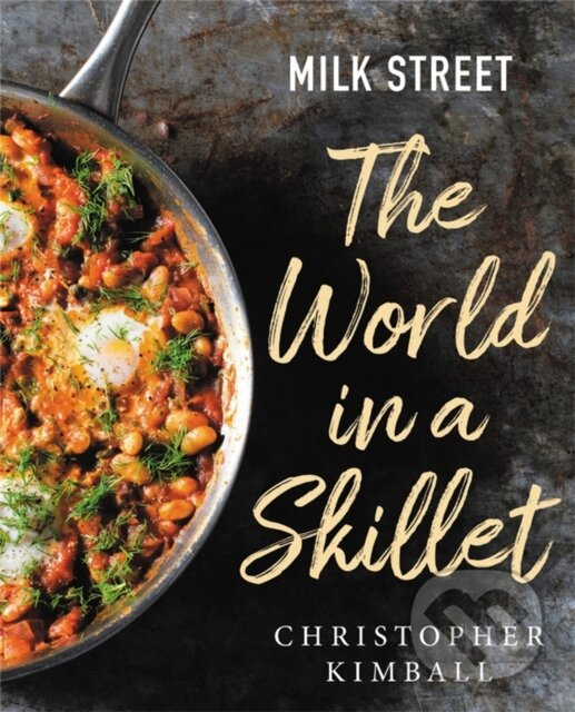 Milk Street: The World in a Skillet - Kimball Christopher,Milk Street: The World in a Skillet - Kimball Christopher - kniha z kategorie Zdravie a živo