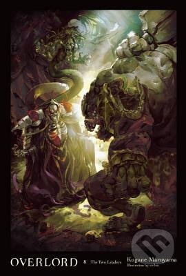 Overlord, Vol. 8: The Two Leaders - Kugane Maruyama, So-bin (Ilustrátor) - kniha z kategorie Komiksy