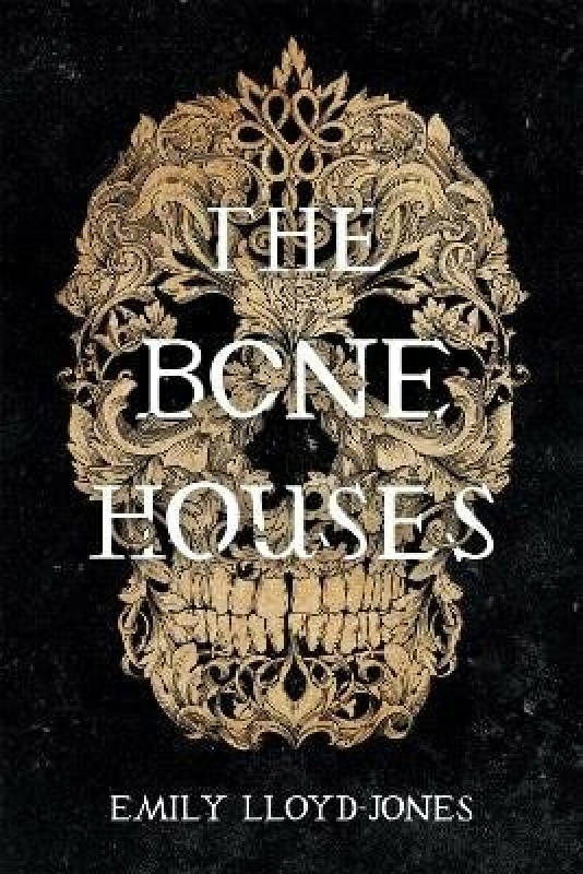 The Bone Houses - Emily Lloyd-Jones - kniha z kategorie Beletrie pro děti