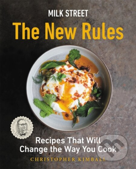 Milk Street: The New Rules (Smart, Simple Recipes That Will Change the Way You Cook) - kniha z kategorie Zdraví a životní styl