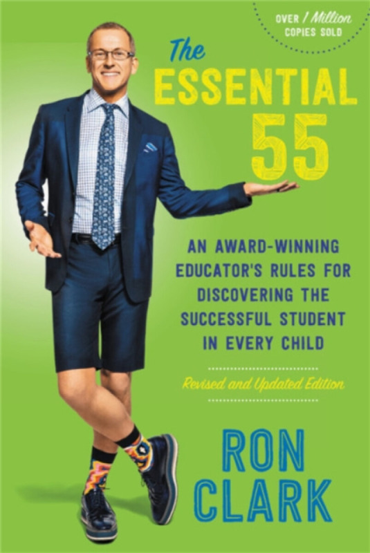 Essential 55 (Revised), An Award-Winning Educator's Rules for Discovering the Successful Student in Every Child, Revised and Updated Little, Brown & Company