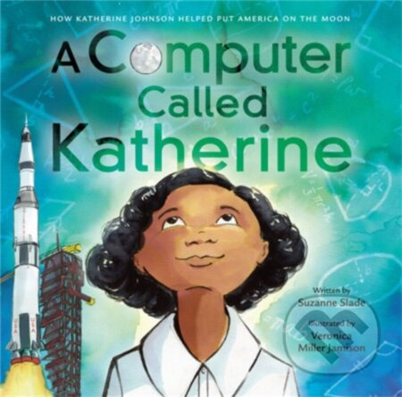 A Computer Called Katherine (How Katherine Johnson Helped Put America on the Moon) - kniha z kategorie Pro děti
