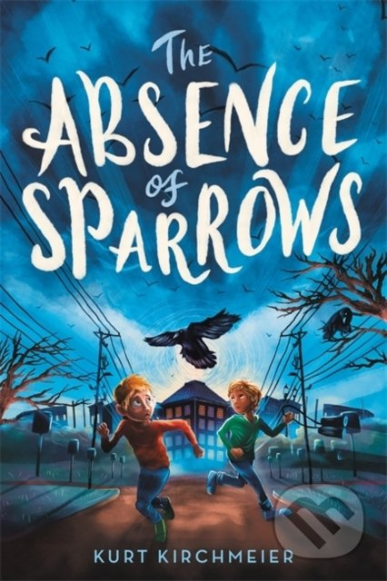 The Absence of Sparrows - Kurt Kirchmeier - kniha z kategorie Beletrie pro děti