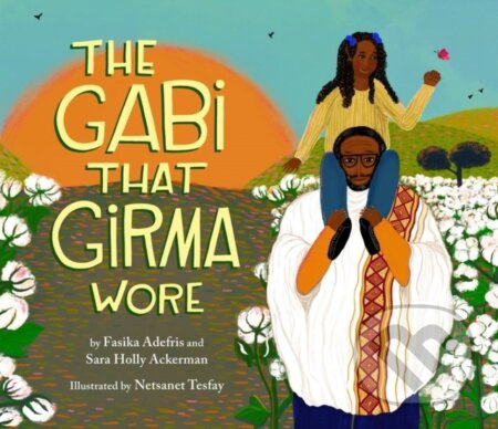 The Gabi That Girma Wore - Fasika Adefris, Sara Holly Ackerman - kniha z kategorie Pro děti