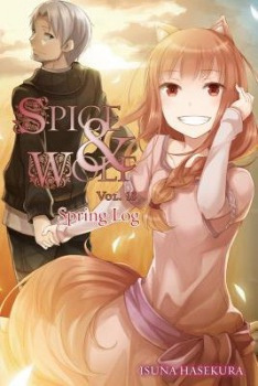 Spice and Wolf, Vol. 18 - Novel: Spring Log Little, Brown & Company