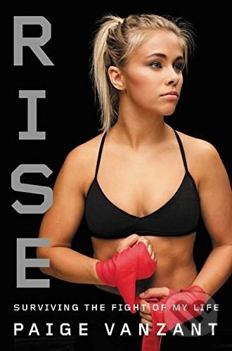 Rise (Surviving the Fight of My Life) - Paige VanZant - kniha z kategorie Bojová umění