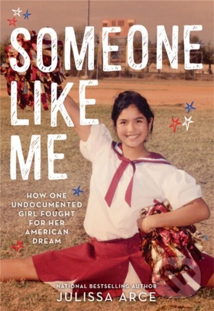 Someone Like Me (How One Undocumented Girl Fought for Her American Dream) - kniha z kategorie Pro děti