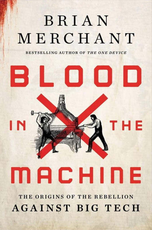 Blood in the Machine (The Origins of the Rebellion Against Big Tech) - kniha z kategorie Byznys a management