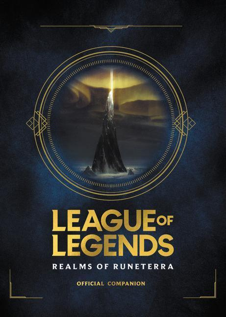 League of Legends: Realms of Runeterra (Official Companion) Little, Brown & Company