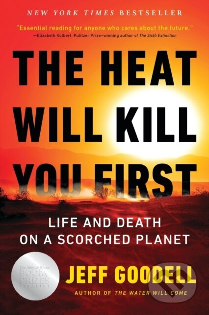 The Heat Will Kill You First (Life and Death on a Scorched Planet) - kniha z kategorie Ekologie