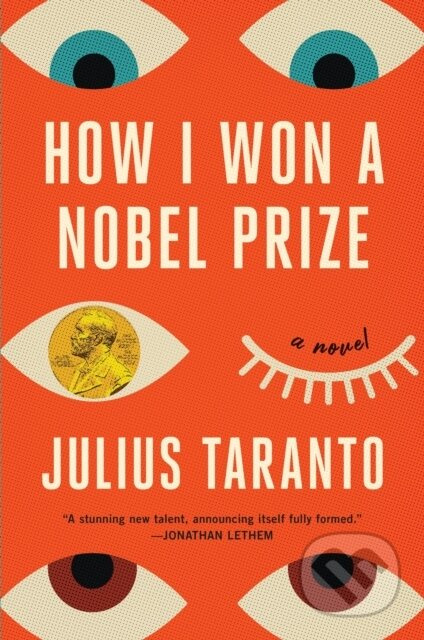 How I Won a Nobel Prize : A Novel (A Novel) - Julius Taranto
