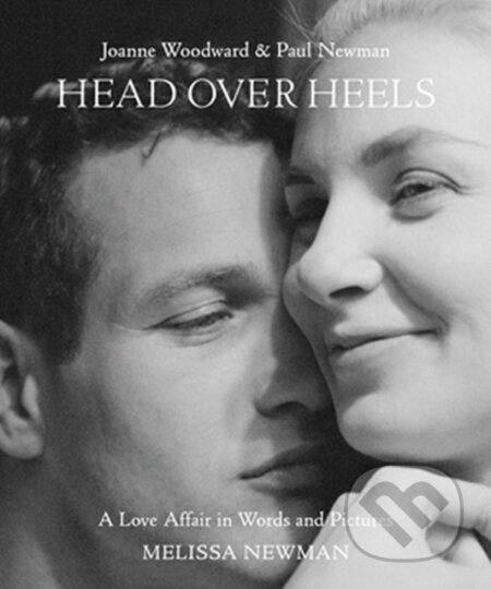 Head Over Heels: Joanne Woodward and Paul Newman (A Love Affair in Words and Pictures) - kniha z kategorie Životopisy, reportáže a myšlenky