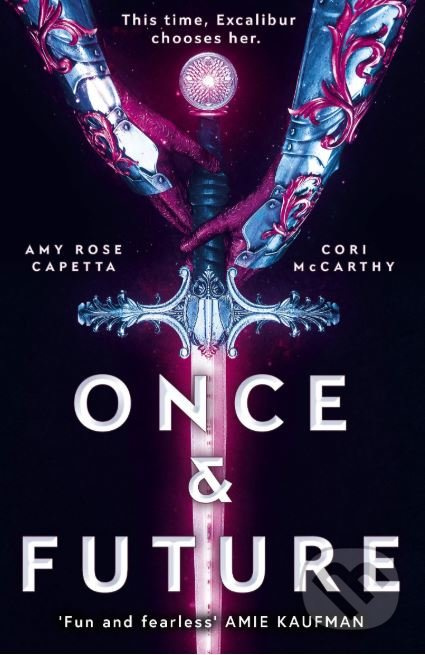 Once and Future - Cori Mccarthy, Amy Rose Capetta - kniha z kategorie Fantasy