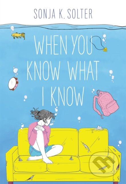When You Know What I Know - Sonja K. Solter - kniha z kategorie Pro děti
