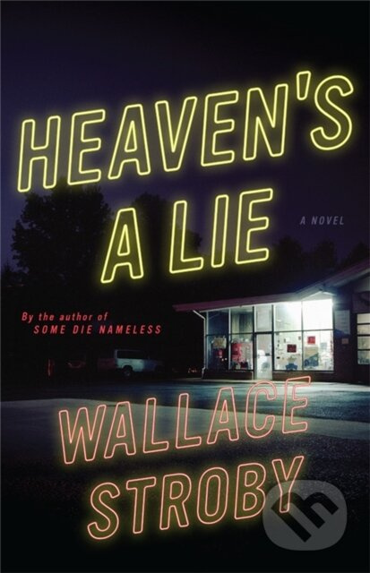 Heaven's a Lie - Wallace Stroby - kniha z kategorie Detektivky, thrillery a horory