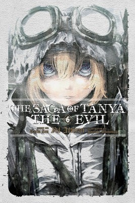 Saga of Tanya the Evil, Vol. 6 (light novel) Little, Brown & Company