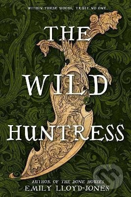 The Wild Huntress - Emily Lloyd-Jonesová