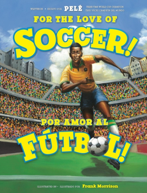 For the Love of Soccer! / ¡Por amor al fútbol! - Pele