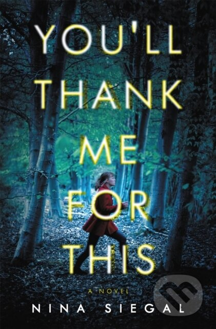 You'll Thank Me for This (A Novel) - Nina Siegal - kniha z kategorie Společenská beletrie