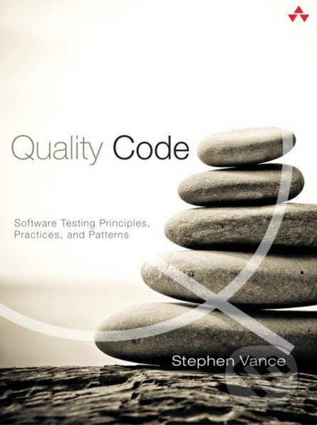 Quality Code (Software Testing Principles, Practices, and Patterns) - kniha z kategorie Odborné a naučné