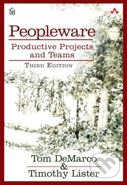 Peopleware (Productive Projects and Teams) - Tom DeMarco, Tim Lister - kniha z kategorie Podnikání