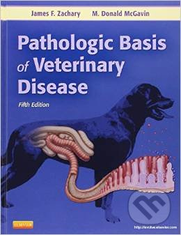 Pathologic Basis of Veterinary Disease - James F. Zachary, M. Donald McGavin - kniha z kategorie Odborné a naučné