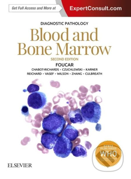 Diagnostic Pathology: Blood and Bone Marrow - Kathryn Foucar, Devon Chabot-Richards a kol. - kniha z kategorie Medicína