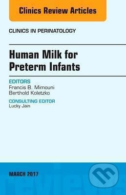 Human Milk for Preterm Infants, An Issue of Clinics in Perinatology - kniha z kategorie Medicína