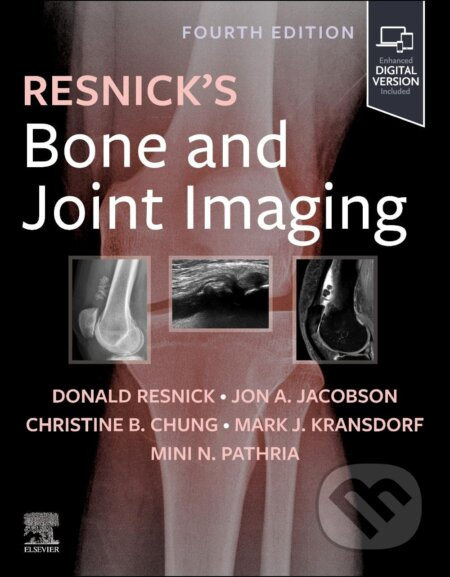 Resnick's Bone and Joint Imaging - Christine B. Chung, Donald L. Resnick, Jon A. Jacobson, Mark J. Kransdorf, Mini N. Pathria - kniha z kategorie…