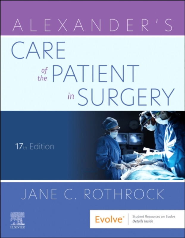 Alexander's Care of the Patient in Surgery - Jane C., PhD, RN, CNOR, FAAN Rothrock - kniha z kategorie Opatrovateľstvo a ošetrovateľstvo