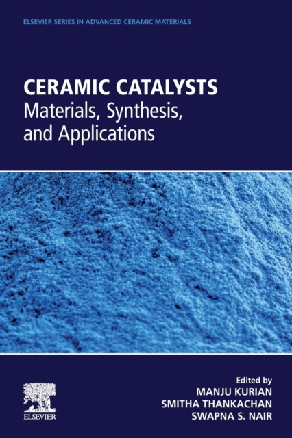 Ceramic Catalysts, Materials, Synthesis, and Applications Elsevier
