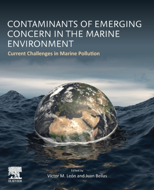Contaminants of Emerging Concern in the Marine Environment, Current Challenges in Marine Pollution Elsevier